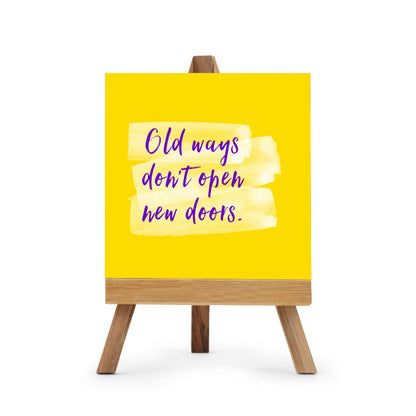 Old Ways Don't Open New Doors