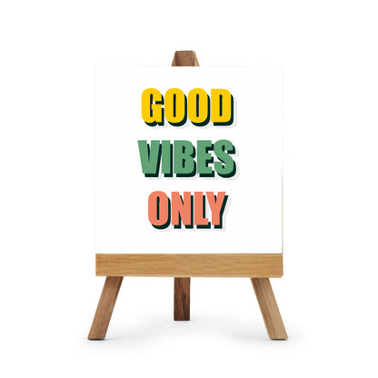 Good Vibes Only