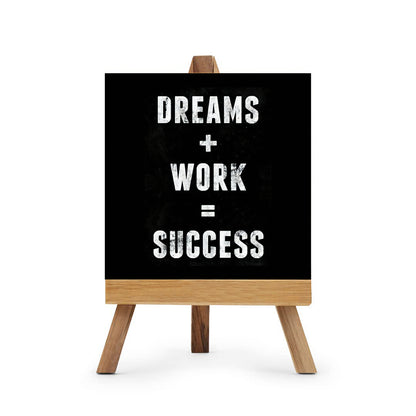 Dream + Work = Sucess