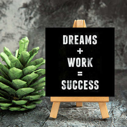 Dream + Work = Sucess