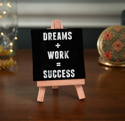 Dream + Work = Sucess