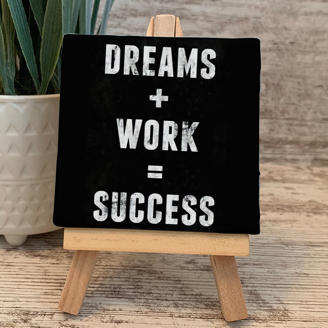 Dream + Work = Sucess