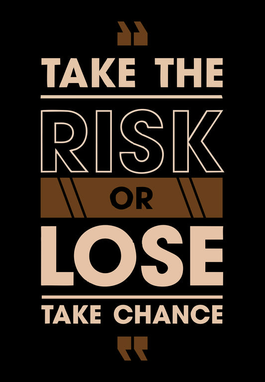 Take The Risk